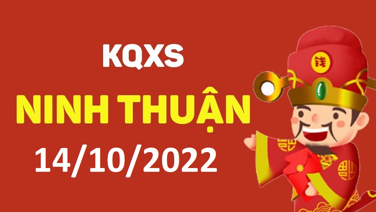 XSNT 14-10-2022 thứ 6 – KQ xổ số Ninh Thuận ngày 14 tháng 10