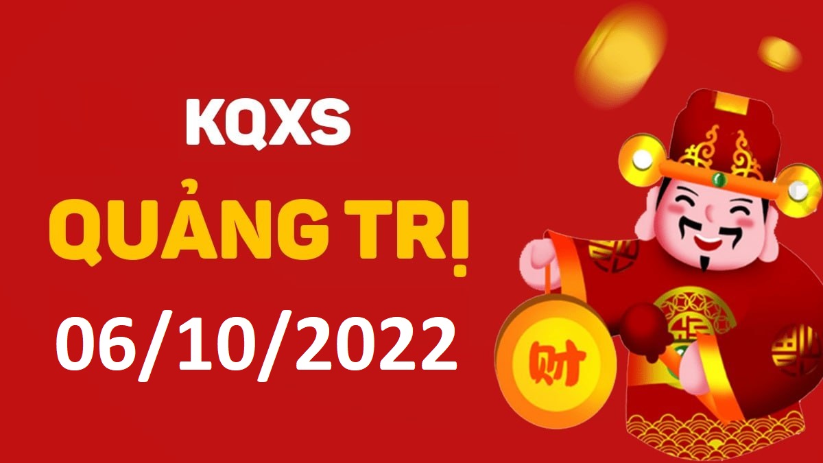 XSQT 6-10-2022 thứ 5 – KQ xổ số Quảng Trị ngày 6 tháng 10