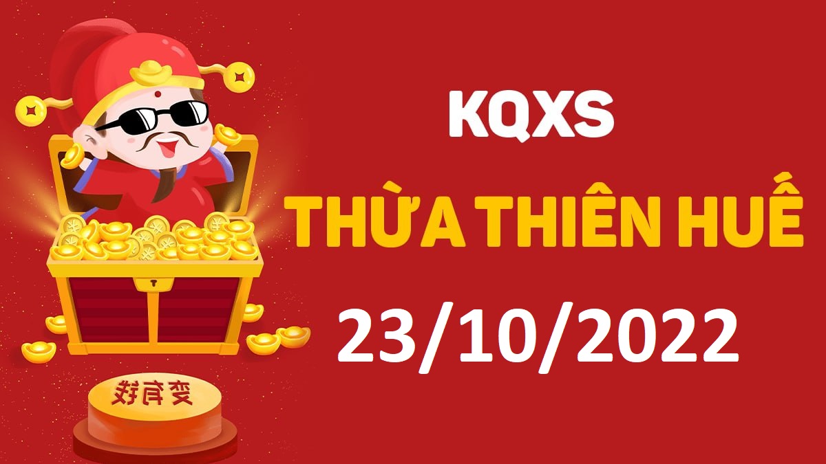 XSTTH 23-10-2022 chủ nhật – KQ xổ số Huế ngày 23 tháng 10