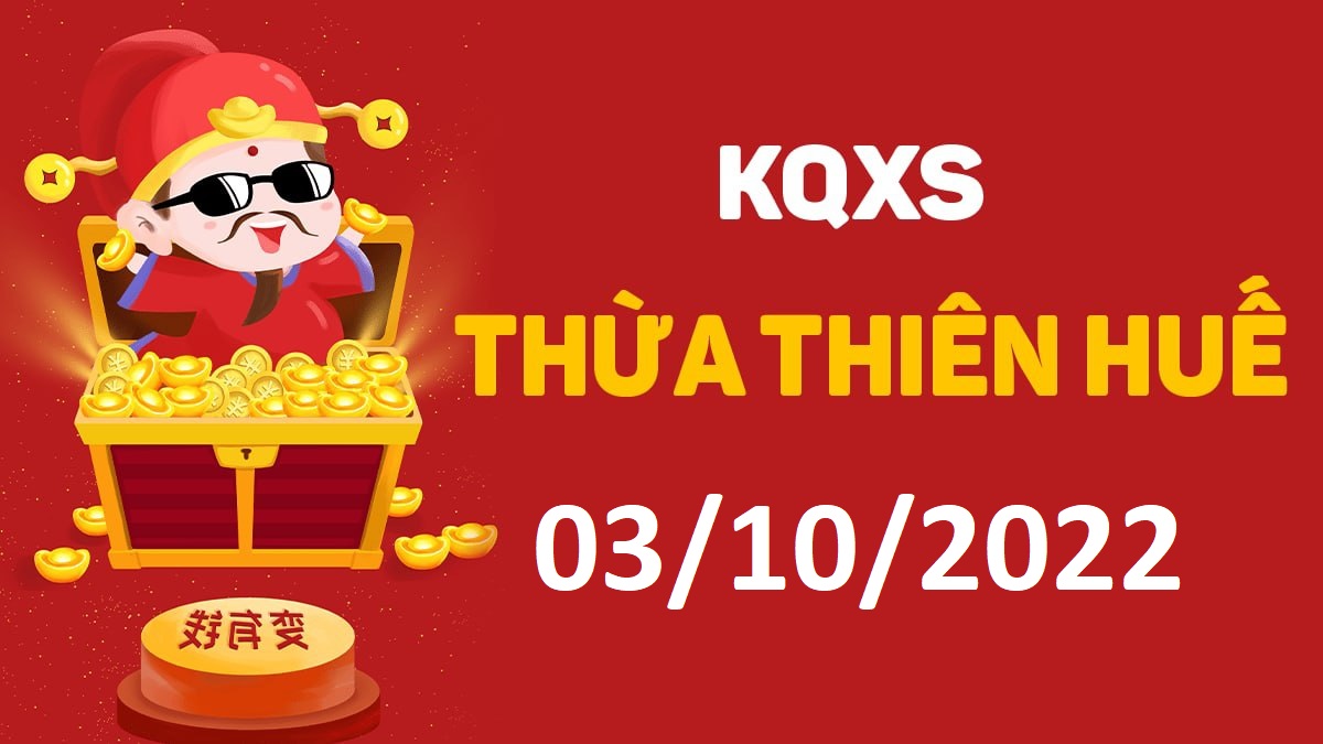 XSTTH 3-10-2022 thứ 2 – KQ xổ số Huế ngày 3 tháng 10