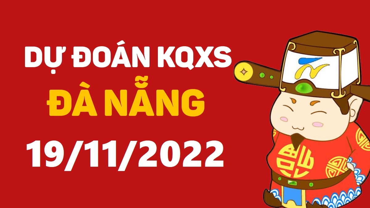 Dự đoán xổ số Đà Nẵng 19-11-2022 thứ 7 – Dự đoán XSDNa hôm nay