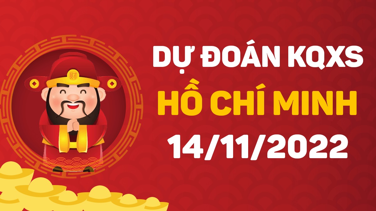 Dự đoán xổ số Hồ Chí Minh 14-11-2022 thứ 2 – Dự đoán XSHCM hôm nay