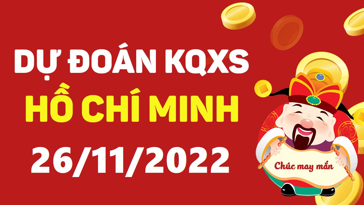 Dự đoán xổ số Hồ Chí Minh 26-11-2022 thứ 7 – Dự đoán XSHCM hôm nay