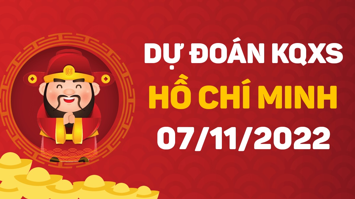 Dự đoán xổ số Hồ Chí Minh 7-11-2022 thứ 2 – Dự đoán XSHCM hôm nay