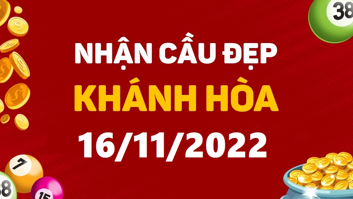 Dự đoán xổ số Khánh Hòa 16-11-2022 thứ 4 – Dự đoán XSKH hôm nay