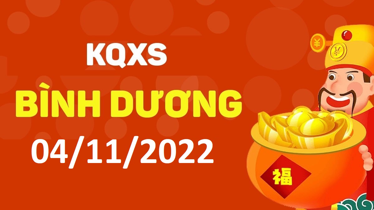 XSBD 4-11-2022 thứ 6 – KQ xổ số Bình Dương ngày 4 tháng 11