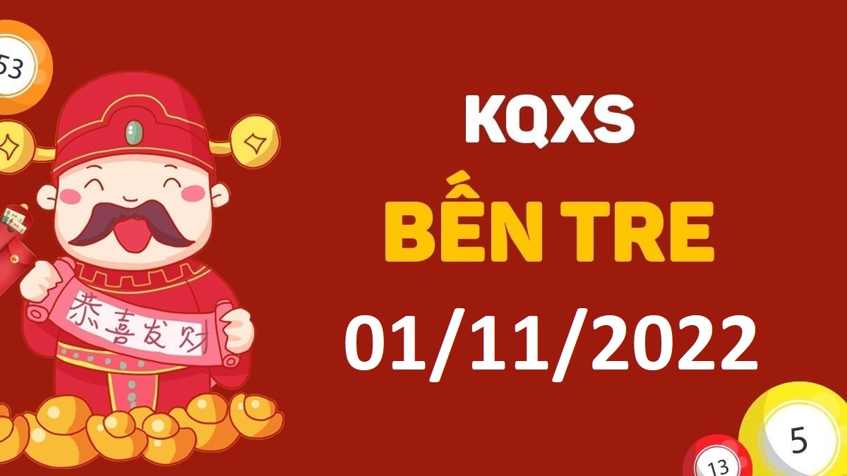 XSBT 1-11-2022 thứ 3 – KQ xổ số Bến Tre ngày 1 tháng 11