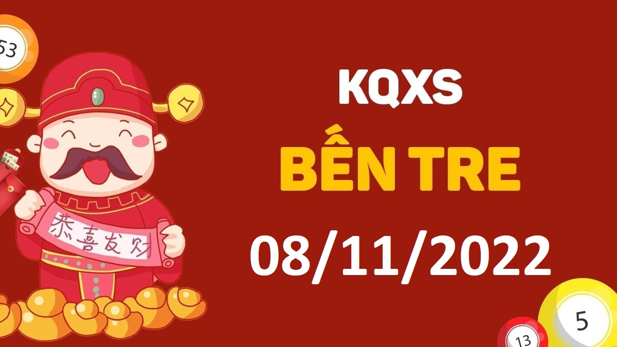 XSBT 8-11-2022 thứ 3 – KQ xổ số Bến Tre ngày 8 tháng 11