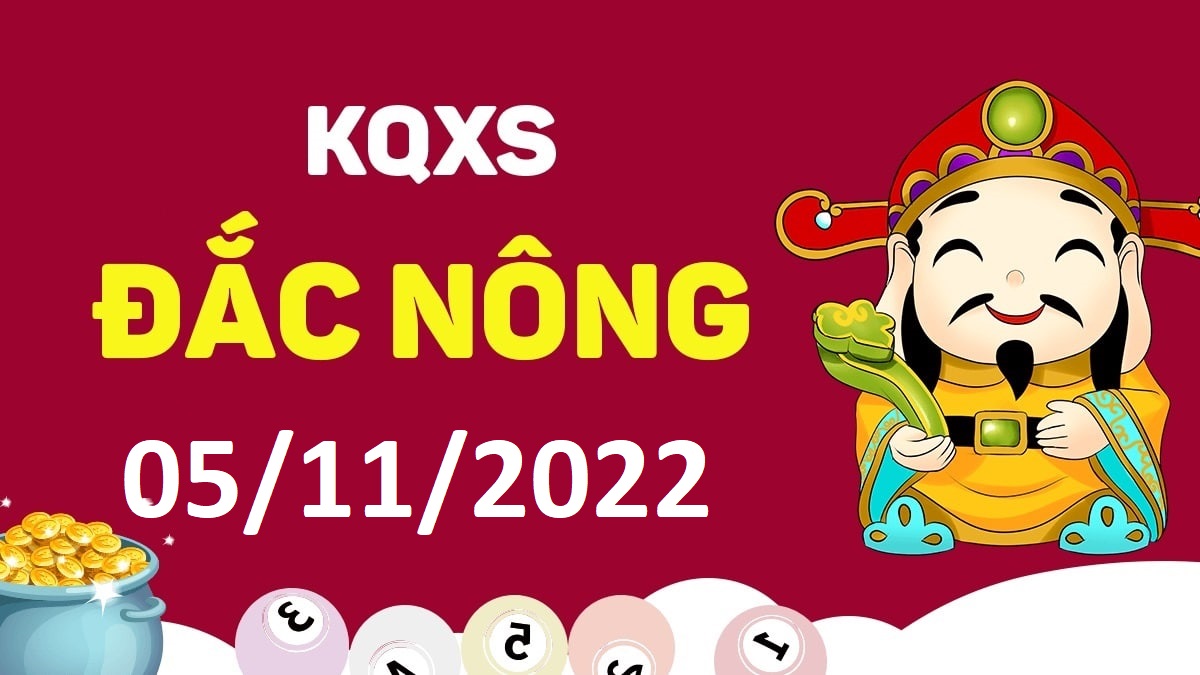 XSDNo 5-11-2022 thứ 7 – KQ xổ số Đắk Nông ngày 5 tháng 11