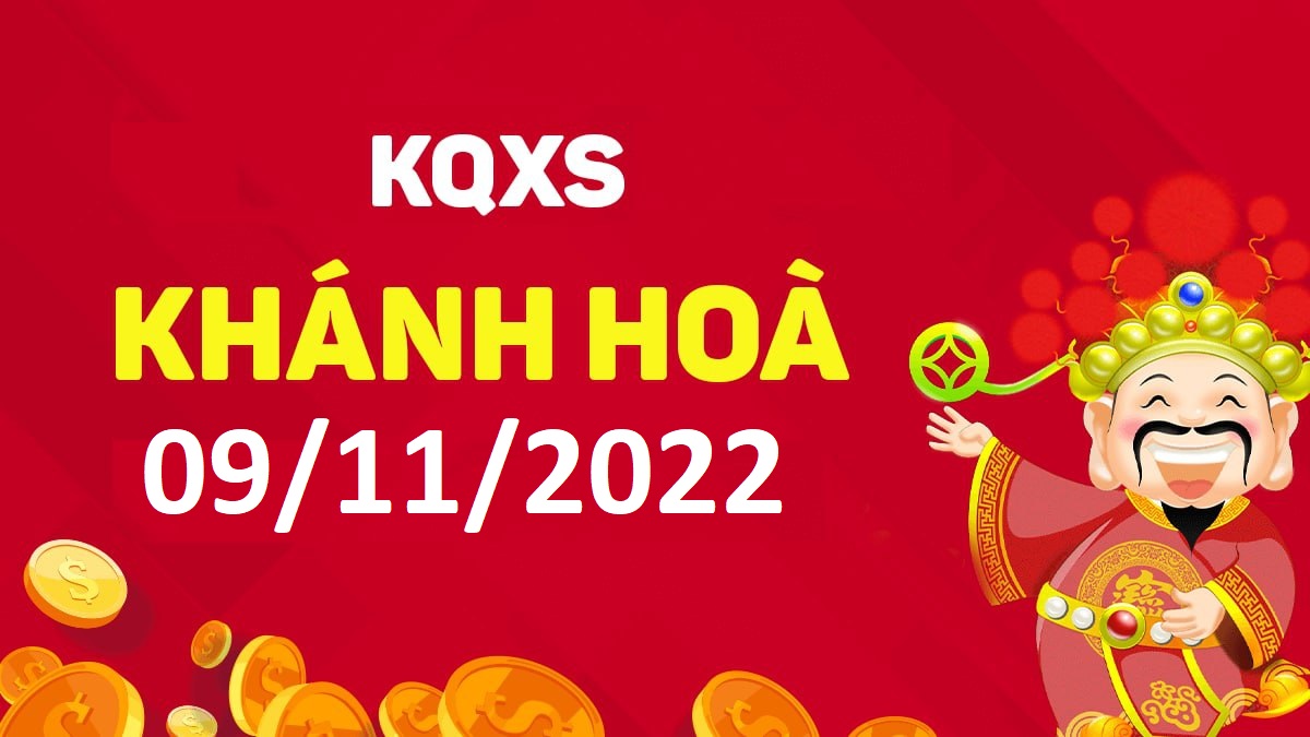 XSKH 9-11-2022 thứ 4 – KQ xổ số Khánh Hòa ngày 9 tháng 11