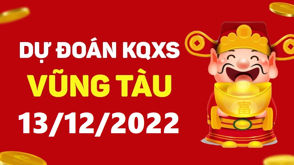 Dự đoán xổ số Vũng Tàu 13-12-2022 thứ 3 – Dự đoán XSVT hôm nay