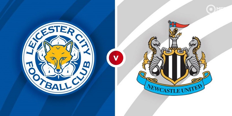 Soi kèo trận Leicester City vs Newcastle 22h ngày 26/12