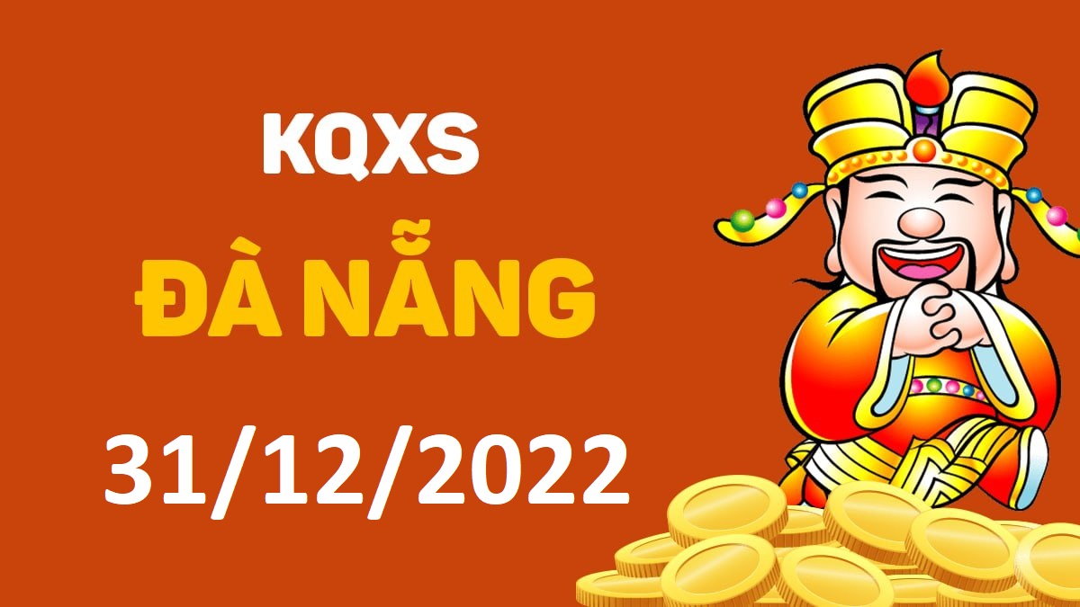 XSDNa 31-12-2022 thứ 7 – KQ xổ số Đà Nẵng ngày 31 tháng 12