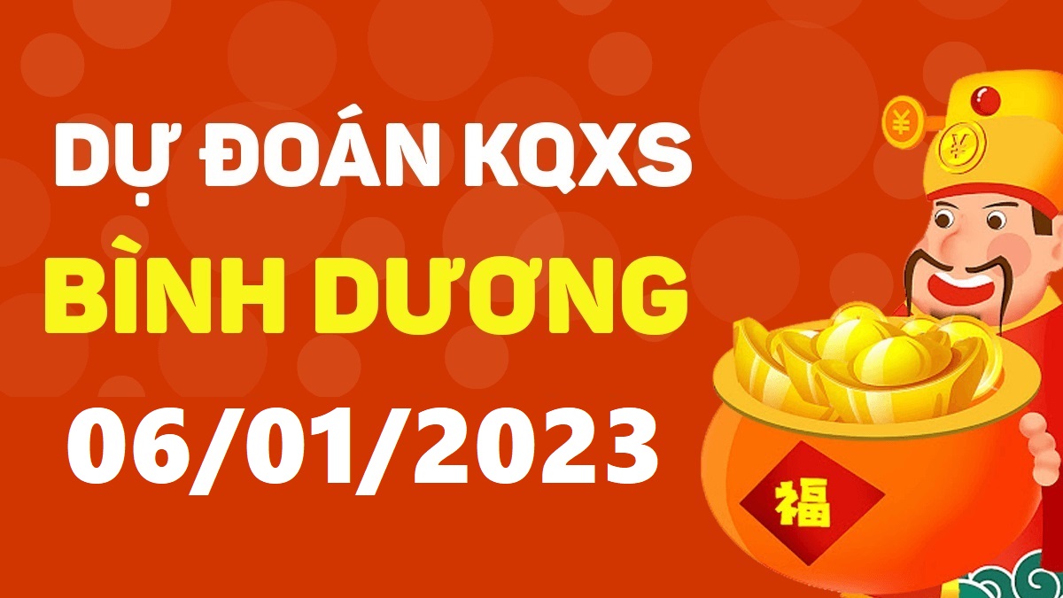 Dự đoán xổ số Bình Dương 6-1-2023 thứ 6 – Dự đoán XSBD hôm nay