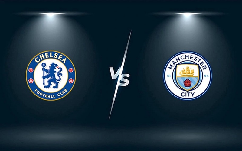 Soi kèo trận Chelsea vs Man City 3h ngày 6/1