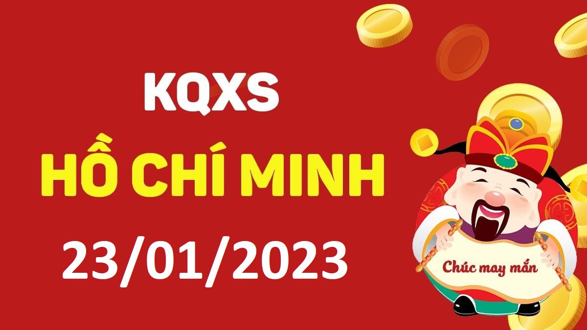 XSHCM 23-1-2023 thứ 2 – KQ xổ số Hồ Chí Minh ngày 23 tháng 1