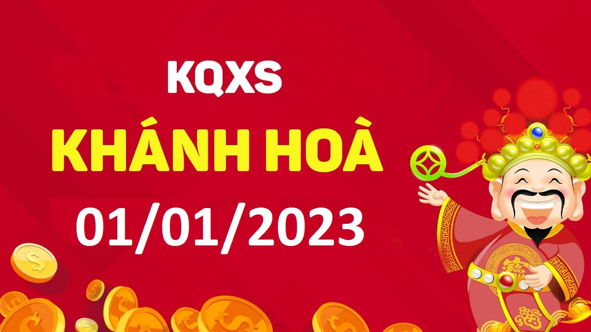 XSKH 1-1-2023 chủ nhật – KQ xổ số Khánh Hòa ngày 1 tháng 1