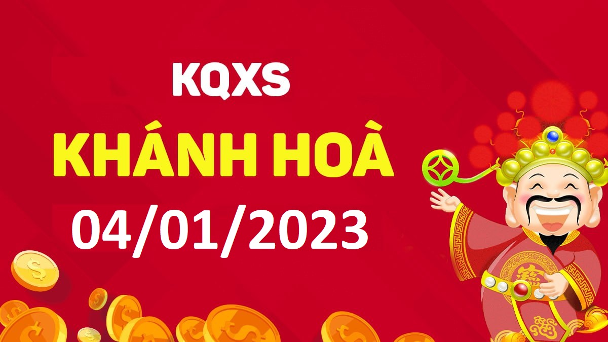 XSKH 4-1-2023 thứ 4 – KQ xổ số Khánh Hòa ngày 4 tháng 1