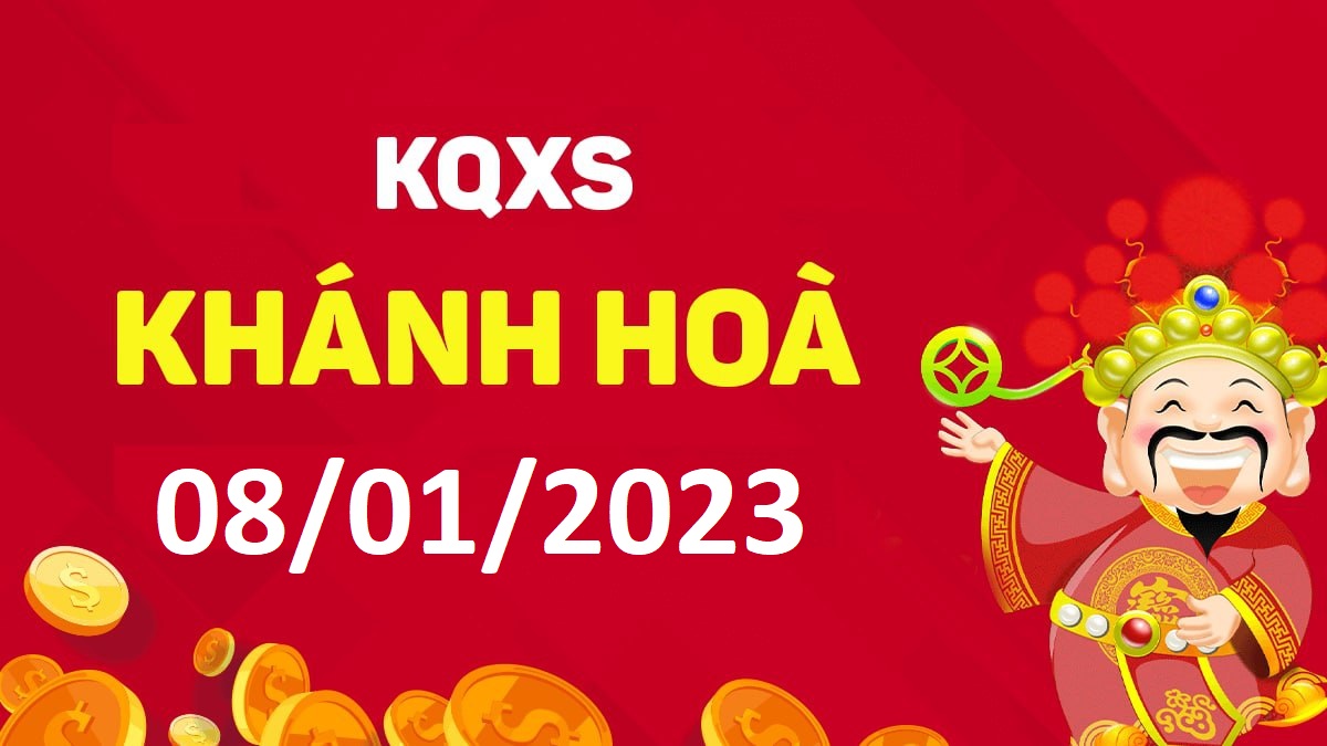 XSKH 8-1-2023 chủ nhật – KQ xổ số Khánh Hòa ngày 8 tháng 1