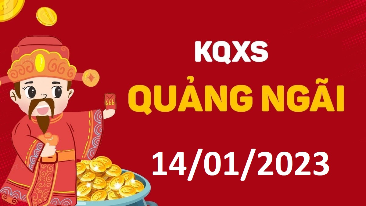 XSQNg 14-1-2023 thứ 7 – KQ xổ số Quảng Ngãi ngày 14 tháng 1