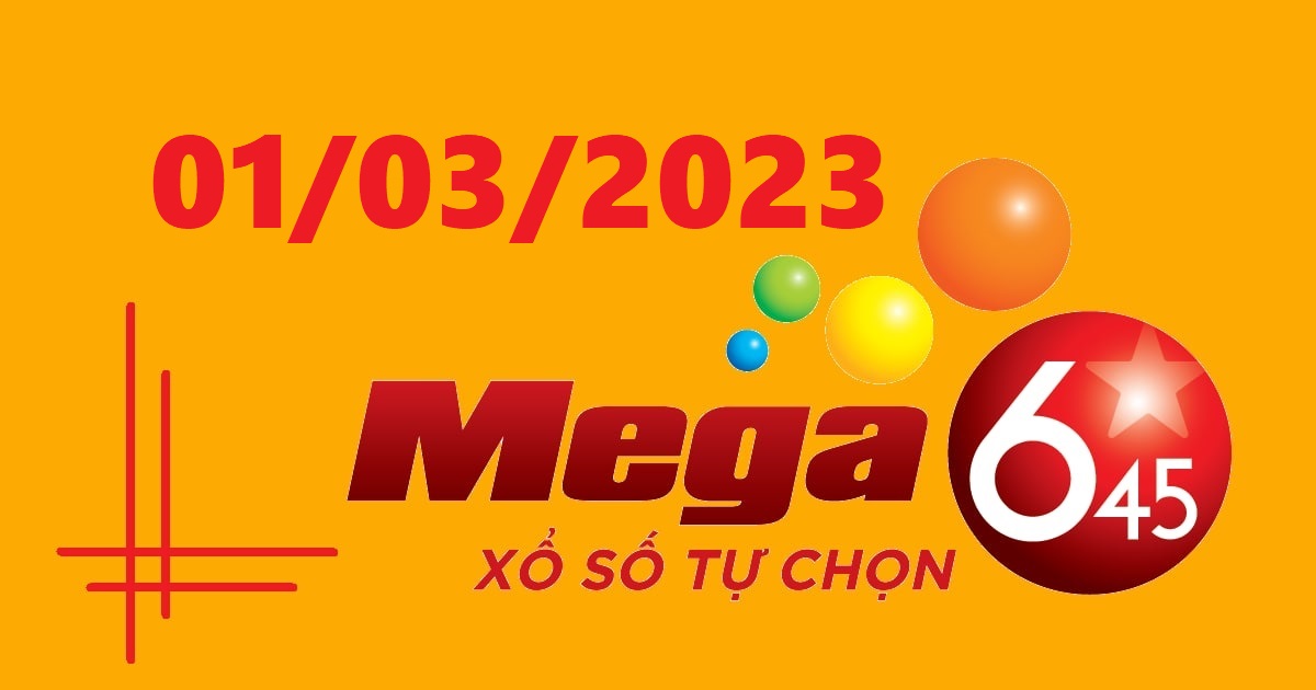 Dự đoán xổ số Mega 6/45 1-3-2023 – Soi cầu Vietlott thứ 4