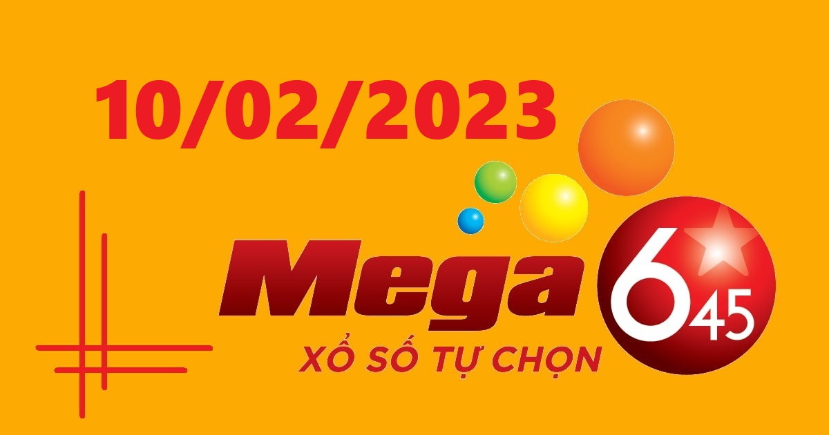 Dự đoán xổ số Mega 6/45 10-2-2023 – Soi cầu Vietlott thứ 6