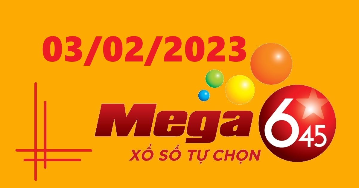 Dự đoán xổ số Mega 6/45 3-2-2023 – Soi cầu Vietlott thứ 6