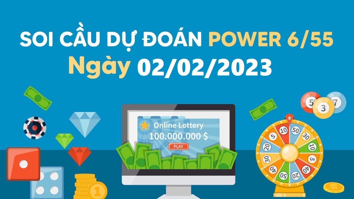 Dự đoán xổ số Power 6/55 2-2-2023 – Soi cầu Vietlott thứ 5