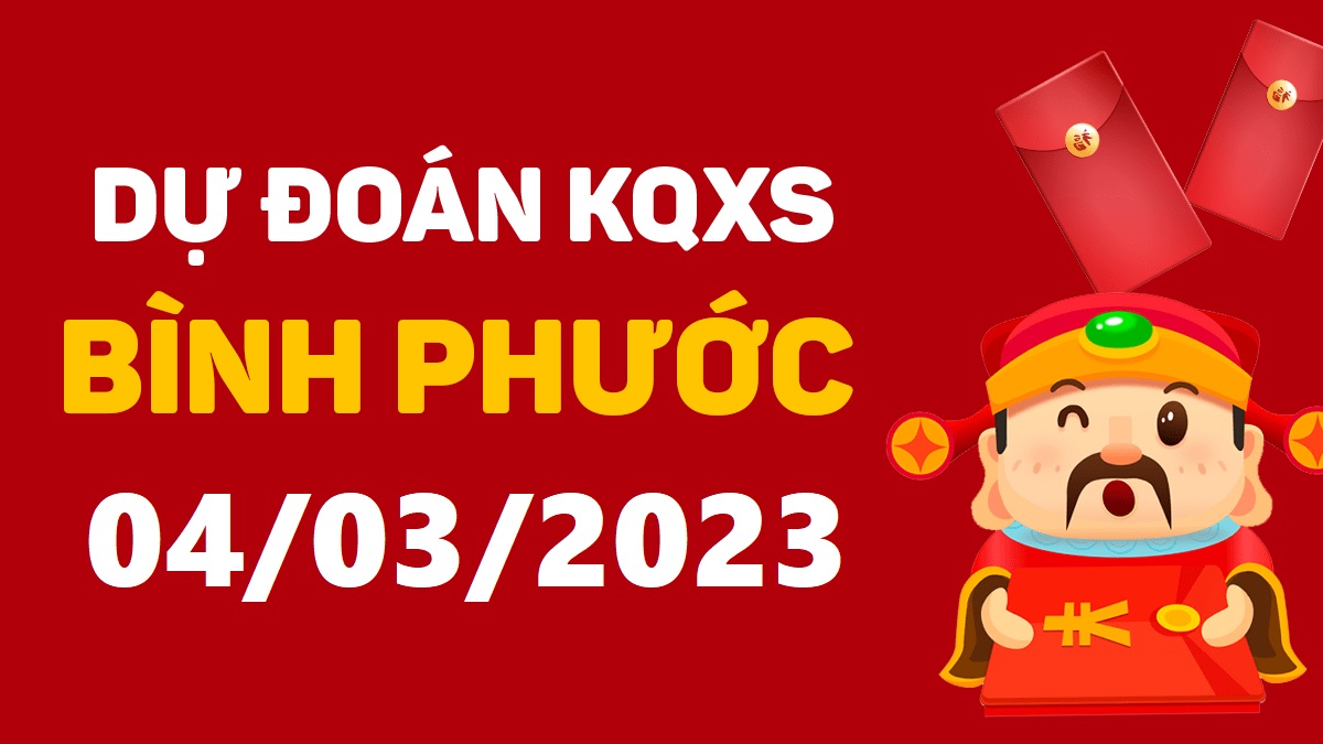 Dự đoán xổ số Bình Phước 4-3-2023 thứ 7 – Dự đoán XSBP hôm nay