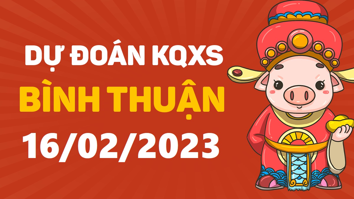 du-doan-xsbth-16-2-2023