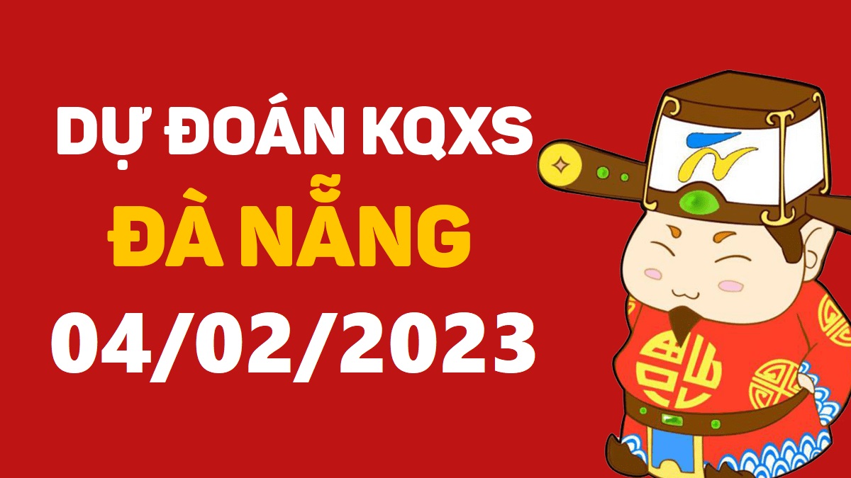 Dự đoán xổ số Đà Nẵng 4-2-2023 thứ 7 – Dự đoán XSDNa hôm nay