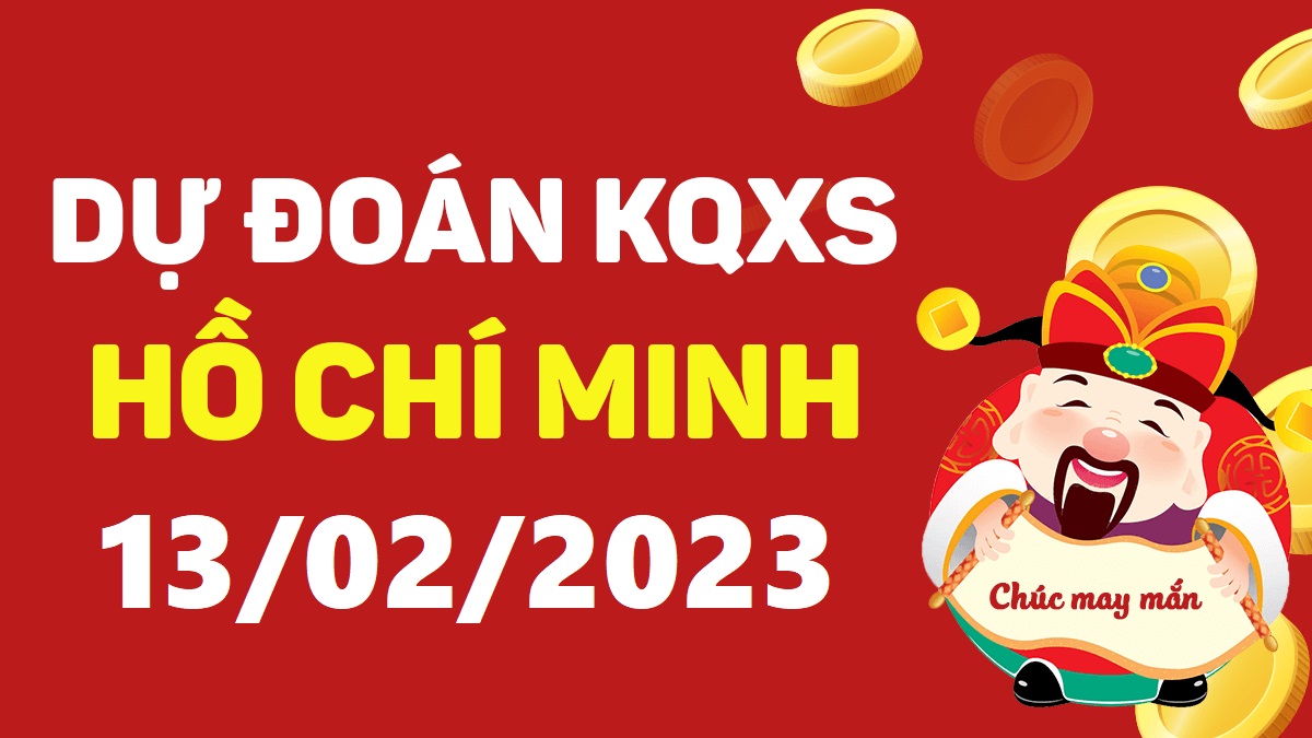 Dự đoán xổ số Hồ Chí Minh 13-2-2023 thứ 2 – Dự đoán XSHCM hôm nay