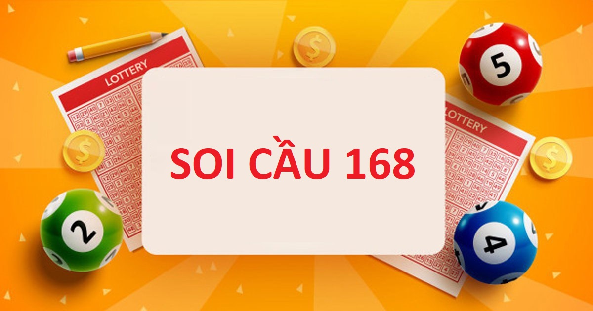 Soi cầu 168 miễn phí – Soi cầu miền Bắc 168 chính xác 100%