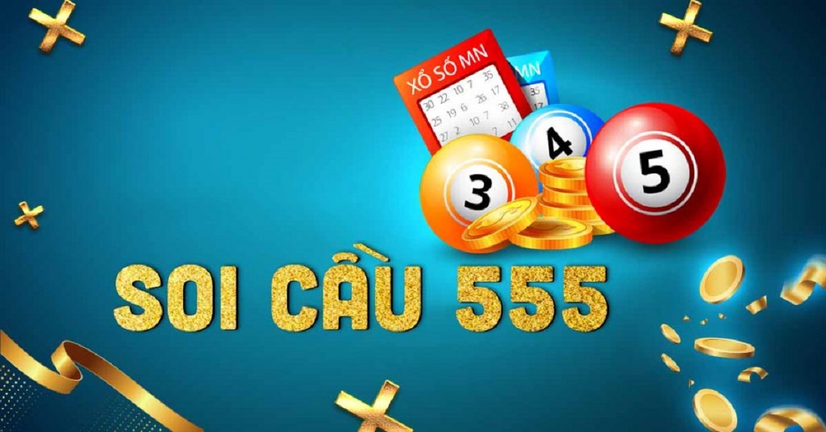 Soi cầu 555 miễn phí – Soi cầu miền Bắc 555 chính xác 100%