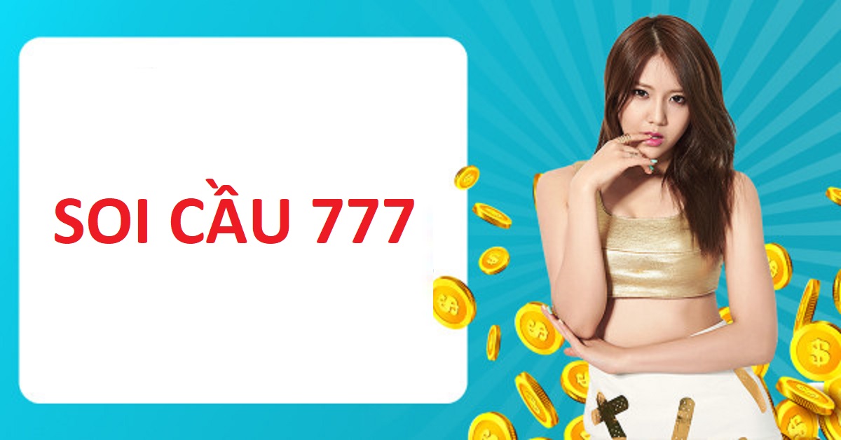 Soi cầu 777 miễn phí – Soi cầu miền Bắc 777 chính xác 100%