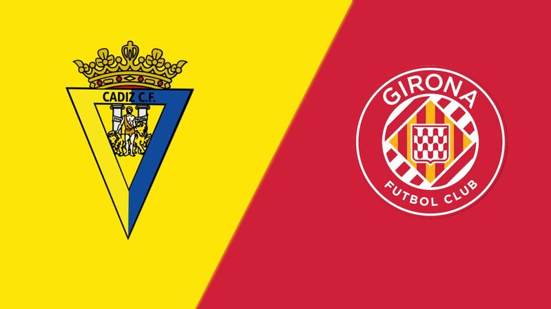 Soi kèo trận Cadiz vs Girona 3h ngày 11/2