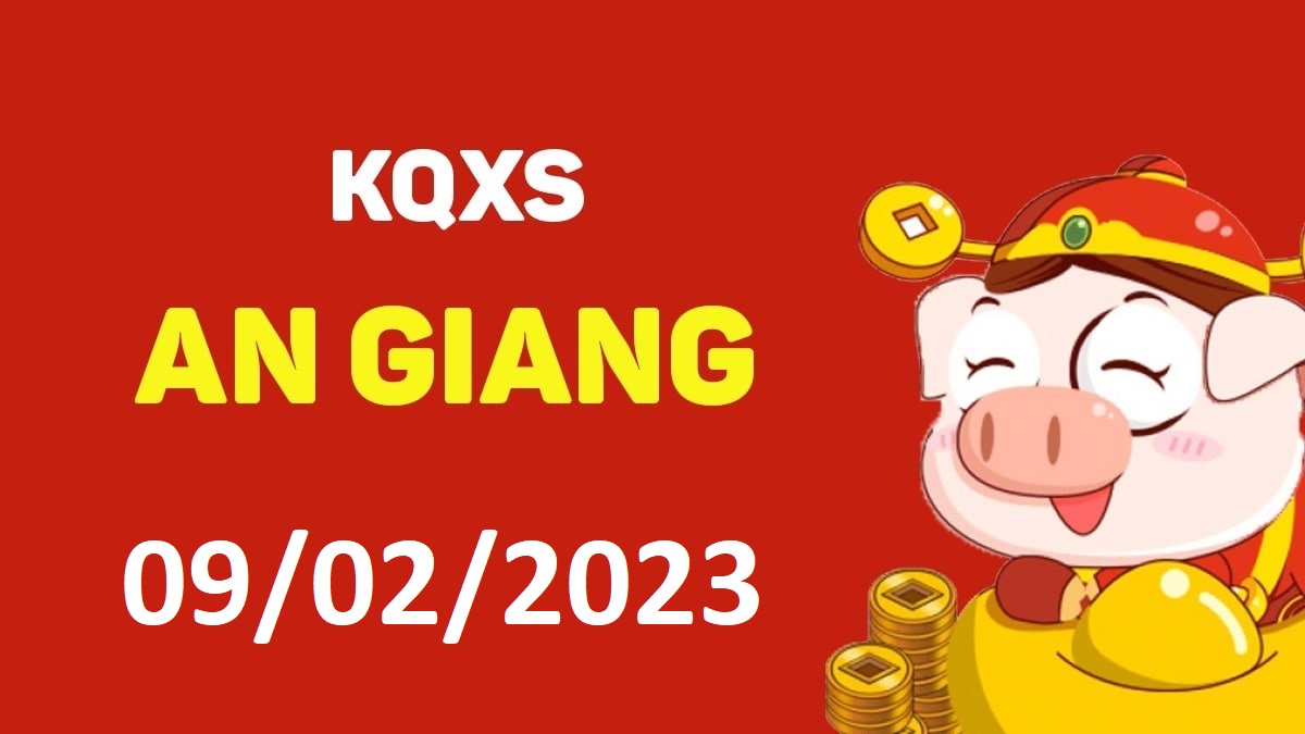 XSAG 9-2-2023 thứ 5 – KQ xổ số An Giang ngày 9 tháng 2