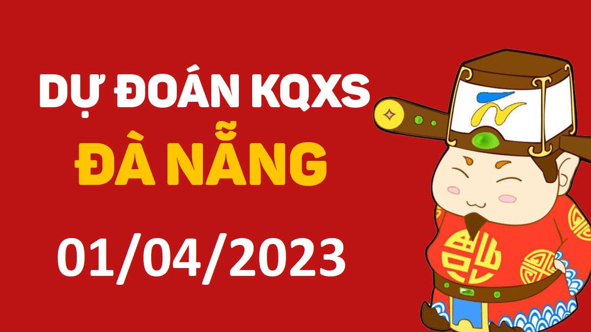 Dự đoán xổ số Đà Nẵng 1-4-2023 thứ 7 – Dự đoán XSDNa hôm nay