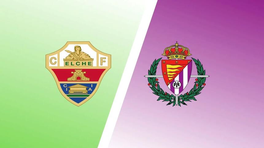 Link trực tiếp Elche vs Real Valladolid 22h15 ngày 11/3 Full HD