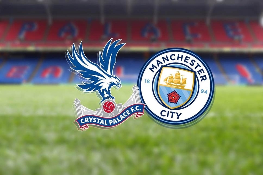 Soi kèo trận Crystal Palace vs Man City 0h30 ngày 12/3