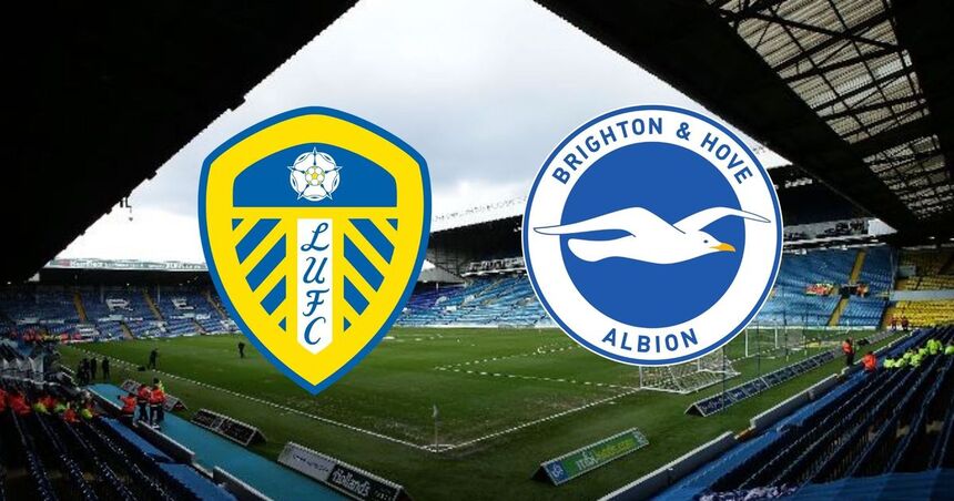 Soi kèo trận Leeds United vs Brighton 22h ngày 11/3