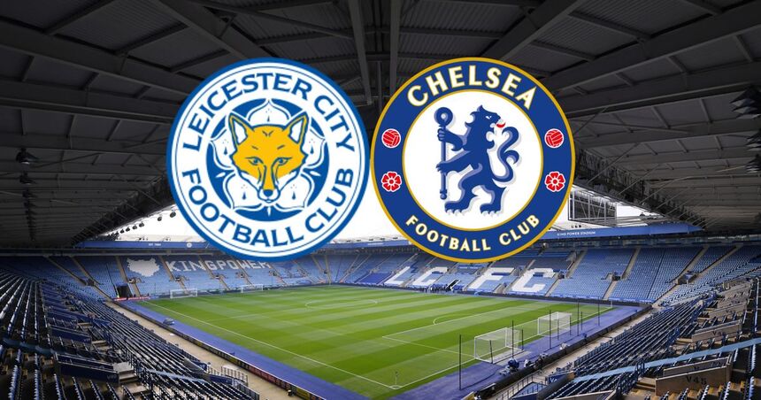 Soi kèo trận Leicester City vs Chelsea 22h ngày 11/3