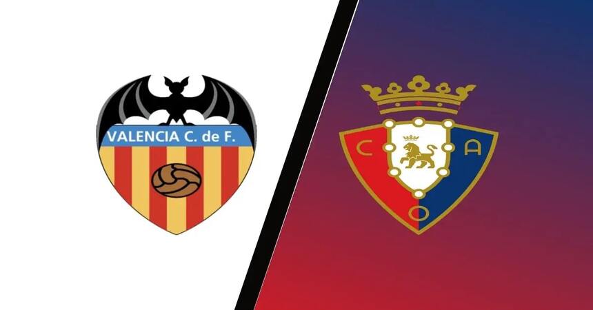 Soi kèo trận Valencia vs Osasuna 3h ngày 12/3