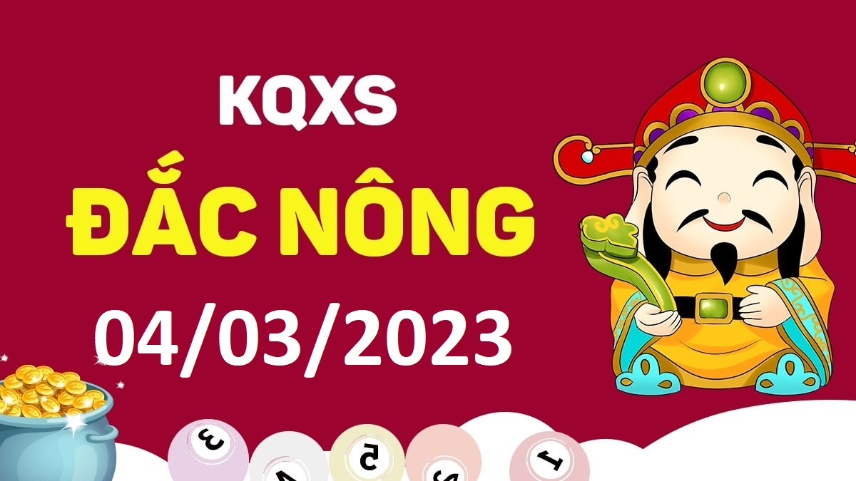 XSDNo 4-3-2023 thứ 7 – KQ xổ số Đắk Nông ngày 4 tháng 3