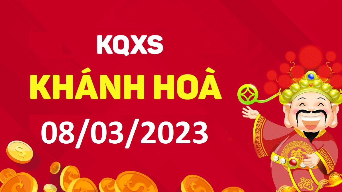 XSKH 8-3-2023 thứ 4 – KQ xổ số Khánh Hòa ngày 8 tháng 3