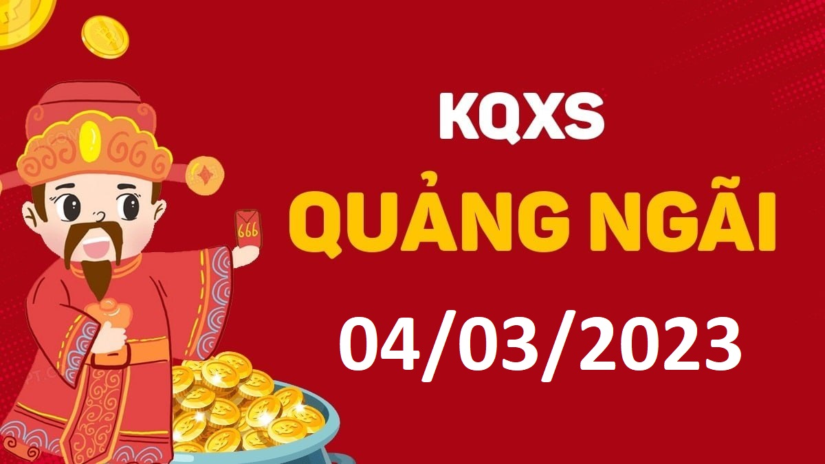 XSQNg 4-3-2023 thứ 7 – KQ xổ số Quảng Ngãi ngày 4 tháng 3