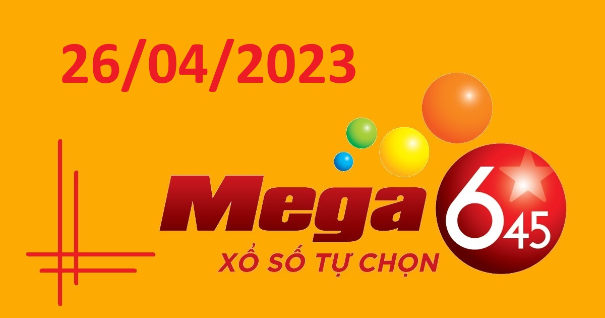 Dự đoán xổ số Mega 6/45 26-4-2023 – Soi cầu Vietlott thứ 4