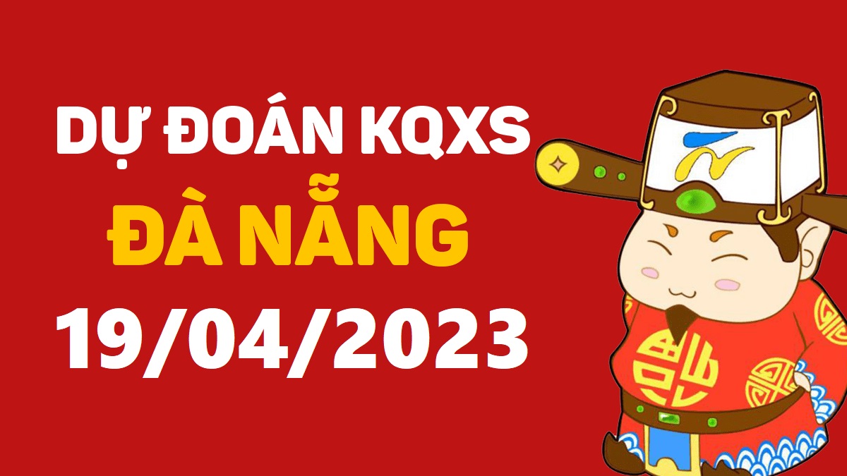 du-doan-xsdna-19-4-2023