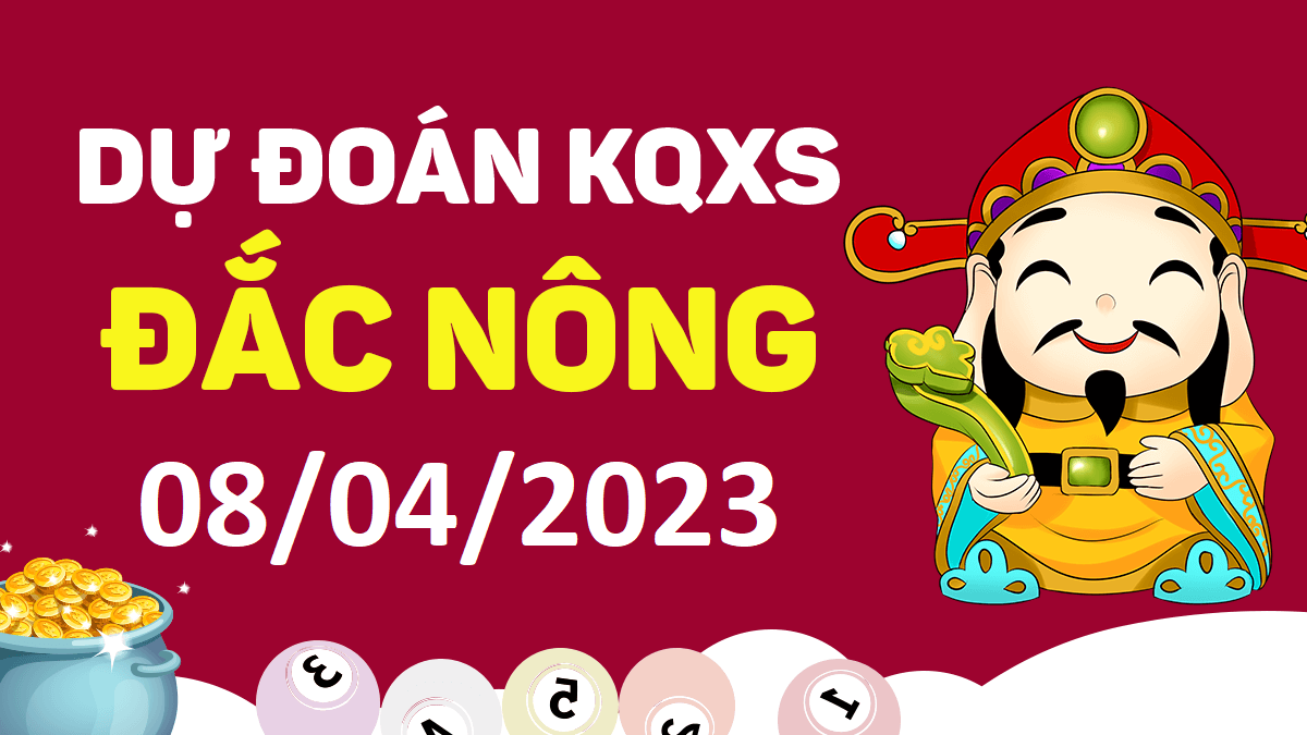 Dự đoán xổ số Đắk Nông 8-4-2023 thứ 7 – Dự đoán XSDNo hôm nay