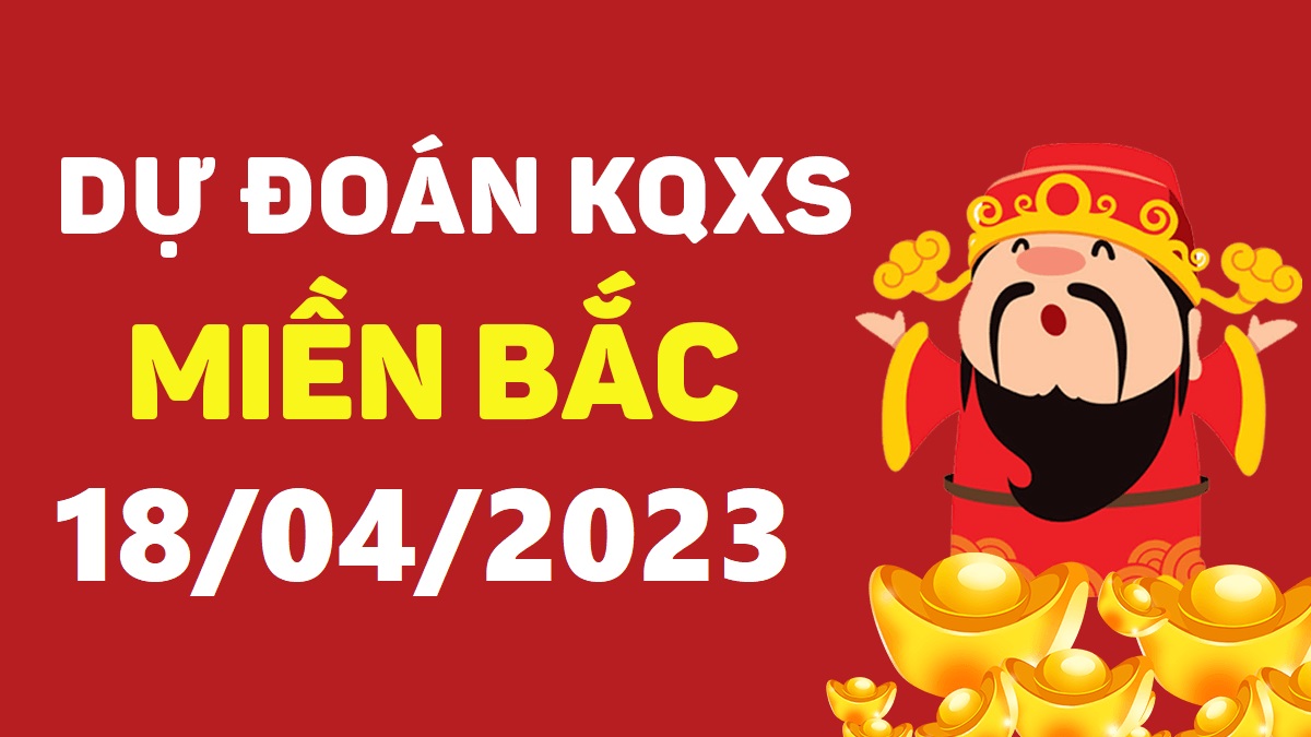 du-doan-xsmb-18-4-2023